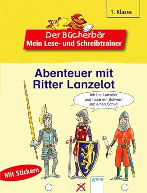 Abenteuer mit Ritter Lanzelot: 1. Klasse. Mit Lösungen (Der Bücherbär - Mein Lese- und Schreibtrainer), Taschenbuch, Neuware