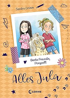 Alles Jula (Band 4) - Beste Freundin, Ponyzoff!: Lustiges Pferdebuch für Mädchen ab 7 Jahre - Erstlesebuch, Gebundene Ausgabe