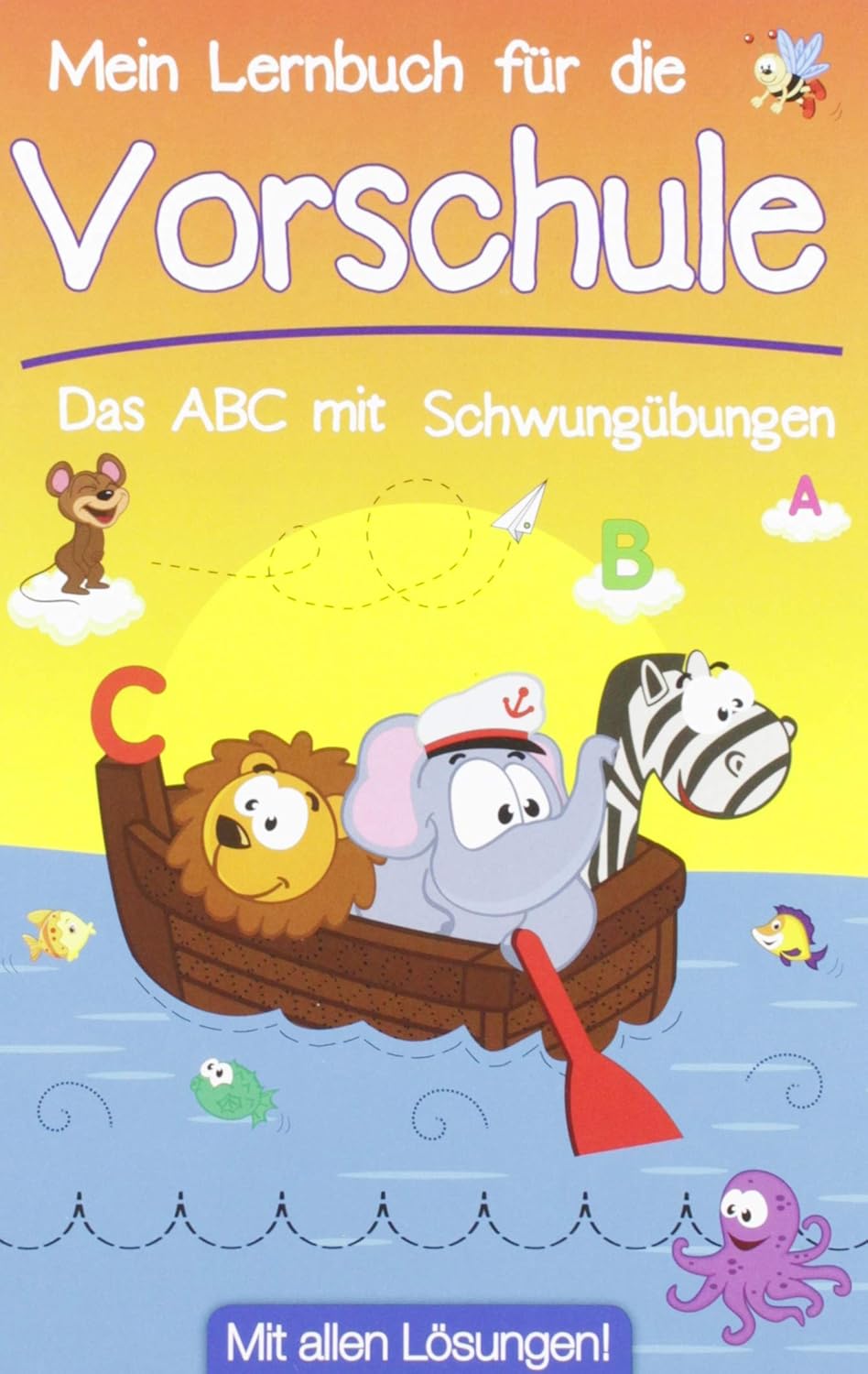 Mein Lernbuch für die Vorschule - Das ABC mit Schwungübungen: Mit allen Lösungen, Neuware