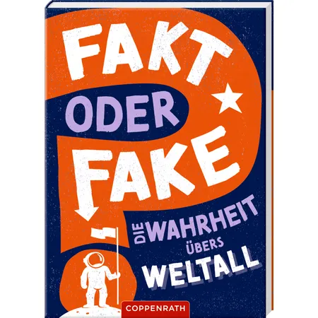 Coppenrath Verlag Fakt oder Fake? - Die Wahrheit über das Weltall, Neuware