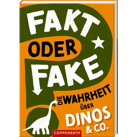 Coppenrath Verlag Fakt oder Fake? - Die Wahrheit über Dinos & Co., Neuware