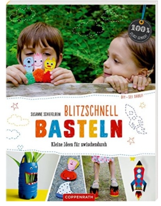 Blitzschnell basteln (DIY - sei dabei!): Kleine Ideen für zwischendurch, Neuware