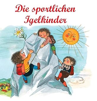 Nostalgische Kinderbücher: Die sportlichen Igelkinder, Neuware