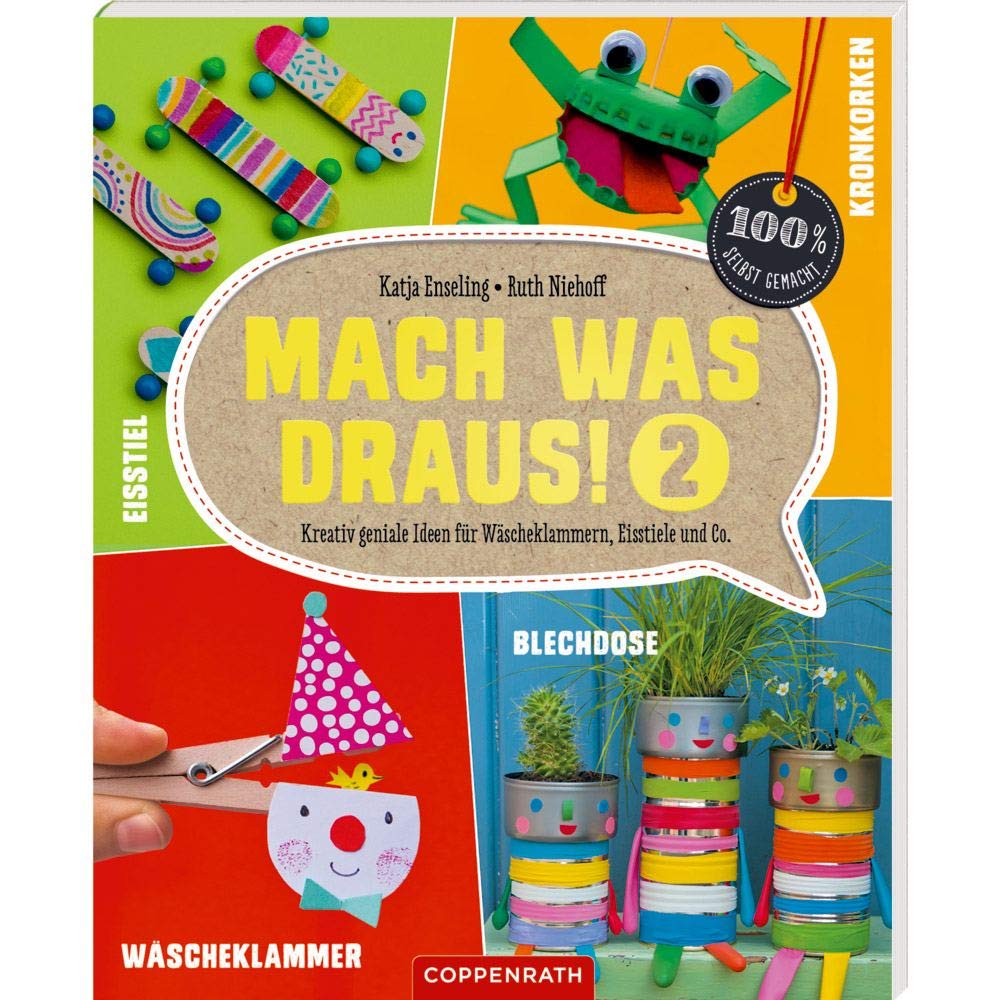 Mach was draus! 2: Kreativ geniale Ideen für Wäscheklammern, Eisstiele und Co. (100% selbst gemacht) Gebundene Ausgabe, Neuware