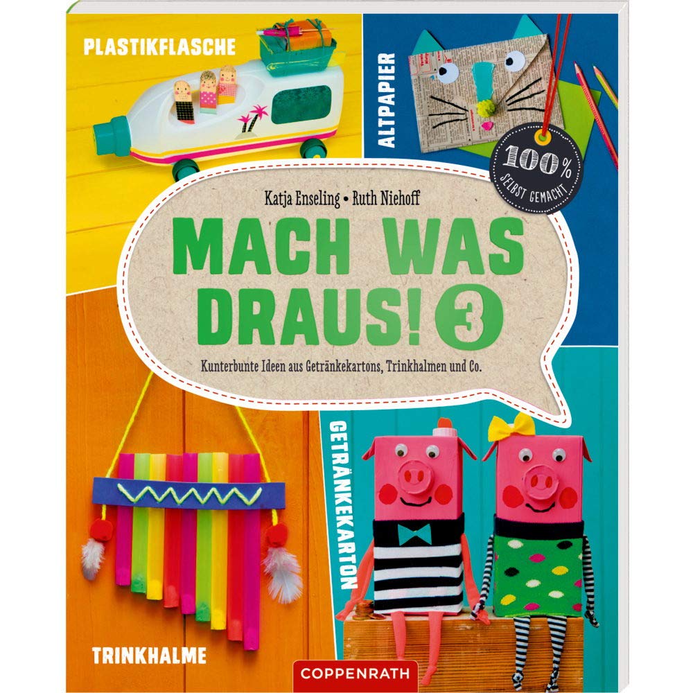 Mach was draus! 3: Kunterbunte Ideen aus Getränkekartons, Trinkhalmen und Co. (100% selbst gemacht) Gebundene Ausgabe, Neuware